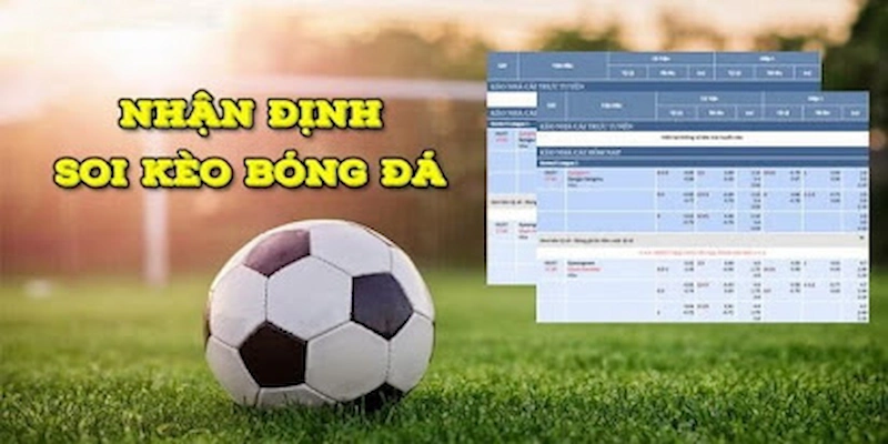 Soi kèo bóng đá giúp người chơi có cơ hội chiến thắng cao hơn khi đặt cược