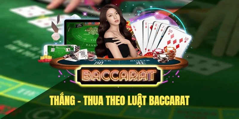 Cách xác định người thắng - thua theo luật chơi Baccarat