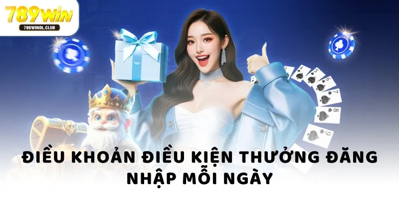 Điều khoản điều kiện thưởng đăng nhập mỗi ngày
