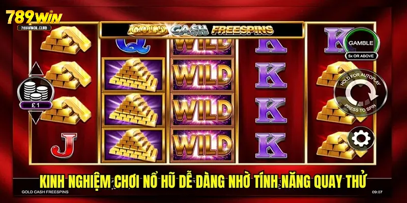 Kinh nghiệm chơi nổ hũ dễ dàng nhờ tính năng quay thử