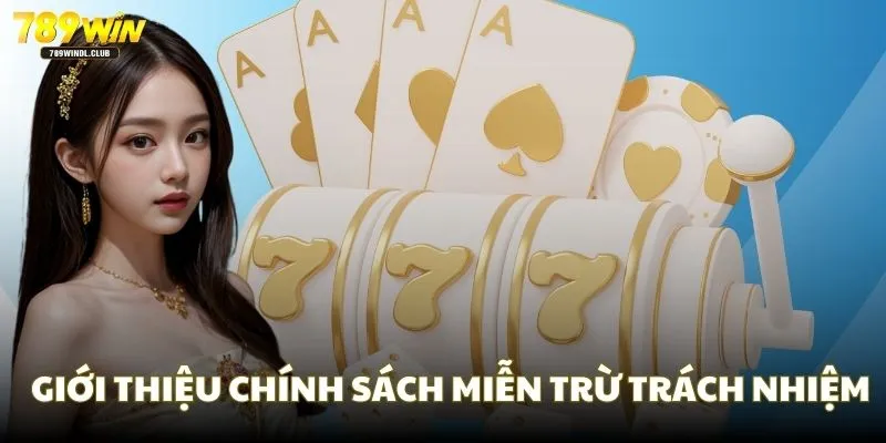 Sơ lược về chính sách miễn trừ trách nhiệm 789Win Sơ lược về chính sách miễn trừ trách nhiệm 789Win
