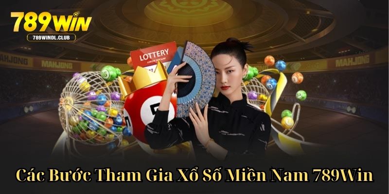 Các bước đặt số dò thưởng với xổ số miền Nam tại nhà cái 789Win